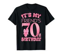 It's My Friend's 70th Birthday Girl Pink Party Themes T-Shirt