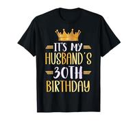 It's My Husband's 30th Birthday Happy 30 Years Old T-Shirt