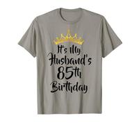 It's My Husband's 85th Birthday Crown Happy 85 Years Old T-Shirt