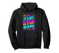 Its My K Pop Birthday Kpop Fan Party Vibes Pullover Hoodie