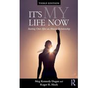 It's My Life Now: Starting Over After an Abusive Relationship (3rd edition)