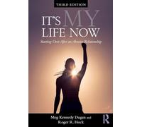 It's My Life Now: Starting Over After an Abusive Relationship (3rd edition)