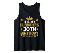 It's My Lil Brother's 30th Birthday Happy 30 Years Old Tank Top