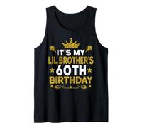 It's My Lil Brother's 60th Birthday Happy 60 Years Old Tank Top