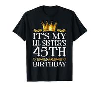It's My Lil Sister's 45th Birthday Happy 45 Years Old T-Shirt