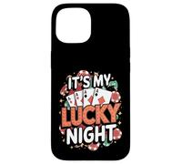 It's My Lucky Night - Casino Poker Night Card Game Case for iPhone 15