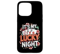 It's My Lucky Night - Casino Poker Night Card Game Case for iPhone 15 Pro Max