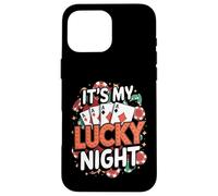 It's My Lucky Night - Casino Poker Night Card Game Case for iPhone 16 Pro Max