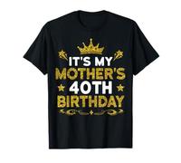 It's My Mother's 40th Birthday Happy Birthday 40 Years Old T-Shirt