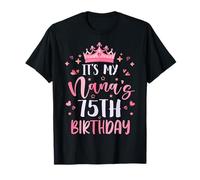 It's My Nana's 75th Birthday Pink Happy 75 Years Old T-Shirt