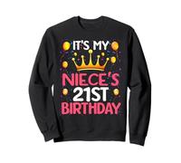 It's My Niece's 21st Birthday Happy Birthday 21 Years Old Sweatshirt