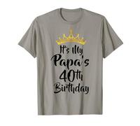 It's My Papa's 40th Birthday Crown Happy 40 Years Old T-Shirt