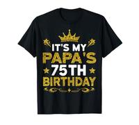 It's My Papa's 75th Birthday Happy Birthday 75 Years Old T-Shirt