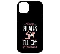 It's My Pilates I'll Cry If I Feel Like It Case for iPhone 14 Plus