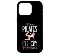 It's My Pilates I'll Cry If I Feel Like It Case for iPhone 16 Pro