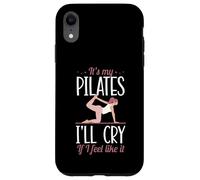 It's My Pilates I'll Cry If I Feel Like It Case for iPhone XR