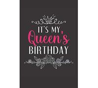 It's My Queen's Birthday,gift for Couples,Girlfriend: 120 pages, high quality cover and (6 x 9) inches in size.
