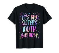 It's My Sister's 100th Birthday Colorful Happy 100 Years Old T-Shirt