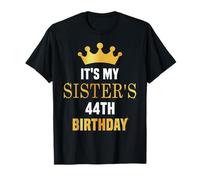 Its My Sister's 44th Birthday 44 Years Old Golden Bday T-Shirt