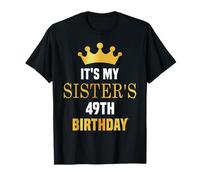 Its My Sister's 49th Birthday 49 Years Old Golden Bday T-Shirt