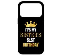 Its My Sister's 51st Birthday 51 Years Old Golden Bday Case for iPhone 17 Pro