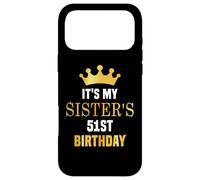 Its My Sister's 51st Birthday 51 Years Old Golden Bday Case for iPhone 17 Pro Max