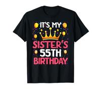It's My Sister's 55th Birthday Happy Birthday 55 Years Old T-Shirt