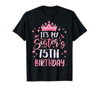 It's My Sister's 75th Birthday Pink Happy 75 Years Old T-Shirt