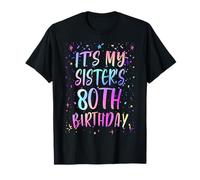 It's My Sister's 80th Birthday Colorful Happy 80 Years Old T-Shirt