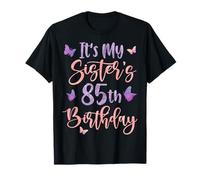 It's My Sister's 85th Birthday Butterfly Happy 85 Years Old T-Shirt