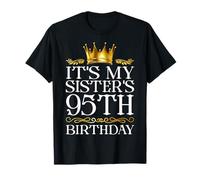 It's My Sister's 95th Birthday Happy Birthday 95 Years Old T-Shirt