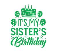 Its My Sisters Birthday Wall Decals PVC 51x61.1cm Multiple Size Options Green