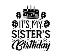 Its My Sisters Birthday Wall Decals PVC 68x81.4cm Self Adhesive Black