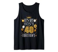 It's My Son's 40th Birthday Happy Birthday 40 Years Old Tank Top