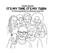 It's My Time, It's My Turn: A Coloring Book for Black Women Over 60