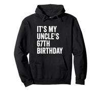 It's My Uncle's 67th Birthday Pullover Hoodie