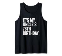 It's My Uncle's 76th Birthday Tank Top