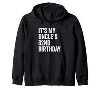 It's My Uncle's 82nd Birthday Zip Hoodie