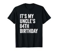 It's My Uncle's 84th Birthday T-Shirt