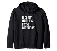 It's My Uncle's 84th Birthday Zip Hoodie