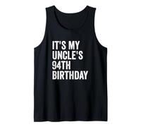 It's My Uncle's 94th Birthday Tank Top