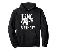 It's My Uncle's 95th Birthday Pullover Hoodie