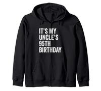 It's My Uncle's 95th Birthday Zip Hoodie
