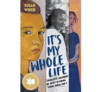 It's My Whole Life : Charlotte Salomon: An Artist in Hiding During World War II