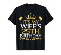 It's My Wife's 25th Birthday Happy Birthday 25 Years Old T-Shirt