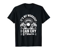 Its My Workout I Can Cry If I Want to Fitness Instructor T-Shirt