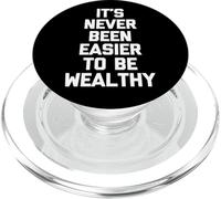 It's Never Been Easier To Be Wealthy -Funny Saying Sarcastic PopSockets PopGrip for MagSafe