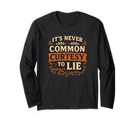 It's Never Common Courtesy to Lie, Honesty Quote Retro Long Sleeve T-Shirt
