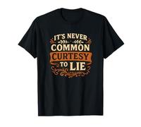 It's Never Common Courtesy to Lie, Honesty Quote Retro T-Shirt