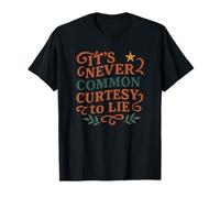 It's Never Common Courtesy to Lie, Honesty Retro Quote T-Shirt
